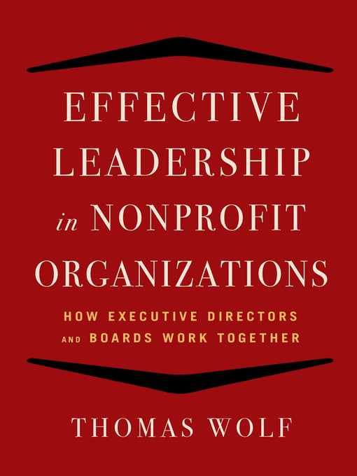 Title details for Effective Leadership for Nonprofit Organizations by Thomas Wolf - Wait list